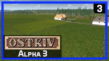 CROP ROTATIONS & FIRST HARVEST! - OSTRIV Alpha 3 Gameplay Ep 3