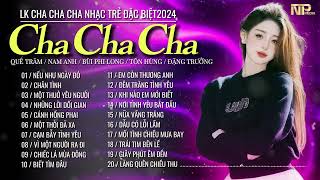 Album Cha Cha Cha Rumba Nhạc Trẻ Hay Nhất - Nếu Như Ngày Đó - Siêu Phẩm Cha Cha Chất Lượng Cao 2024