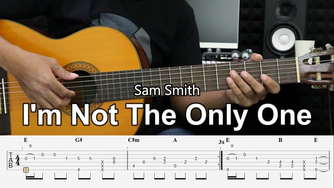 I'm Not The Only One Sam Smith Fingerstyle Guitar Tutorial + TAB & Lyrics YouTube I'm Not The Only One Sam Smith Fingerstyle Guitar Tutorial + TAB & Lyrics YouTube