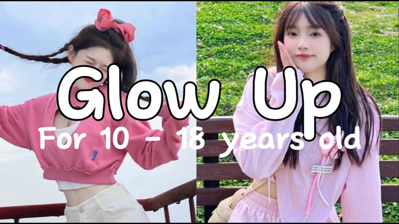 How to glow up for 10 18 years girls | 🌸 glow up tips - YouTube
