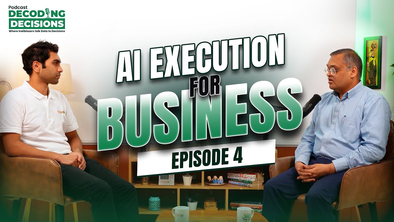 AI Execution For Business | Decoding Decisions |  Podcast (EP 4)