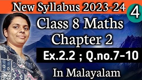 Exercise 2.2 Q.no.7,8,9&10 New Syllabus 2023-24 CBSE Class 8 Maths Chapter 2 In Malayalam