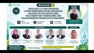 WEBINAR SOSIALISASI UJI COBA PENERAPAN SISTEM PEMBAYARAN SECARA iDRG, KRIS DAN RBKP