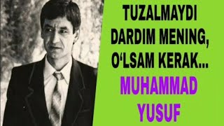 MUHAMMAD YUSUF TUZALMAYDI DARDIM MENING O‘LSAM KERAK МУХАММАД ЮСУФ ШЕРЛАРИ МОНОЛОГЛАР УЛСАМ КЕРАК