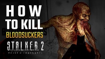 STALKER 2 - How To Defeat A Bloodsucker Easily