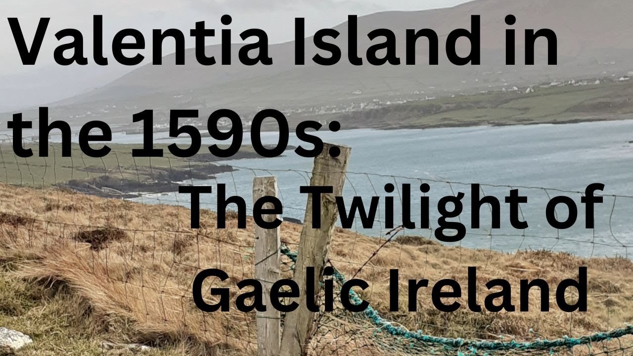 Valentia in the 1590s: The Twilight of Gaelic Ireland