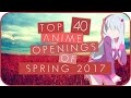 ▶ Top 40 Anime Openings | Spring 2017 • V1 •