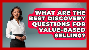 What Are The Best Discovery Questions For Value-based Selling? - Sales Pro Blueprint