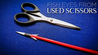 Making Fish Eyes from Used Scissors