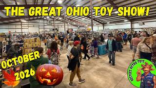 GREAT OHIO TOY SHOW - OCTOBER 2026!  The ULTIMATE Ohio Toy Show is BIGGER THAN EVER!