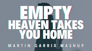 Martin Garrix vs Swedish House Mafia - Empty vs Heaven Takes You Home (Martin Garrix Mashup)