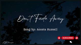 Don’ Fade Away-Acosta Russell (Lyrics)