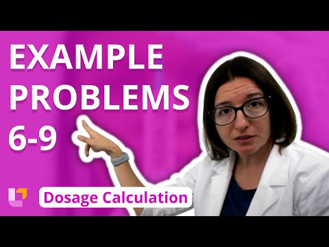 Nursing Dosage Calculations - Example Problems 6-9 - @Level Up RN