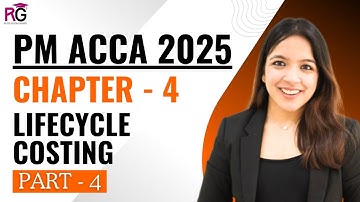 ACCA PM Chapter 4 Part 4 | Lifecycle Costing in PM | Full Concept + Examples | PM 2025 RUCHI GOYAL
