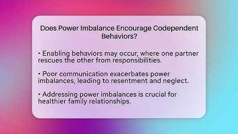 Does Power Imbalance Encourage Codependent Behaviors? - Better Family Relationships