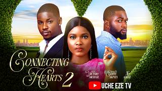 CONNECTING HEARTS 2 - Nigerian Movies 2026 Latest Full Movies