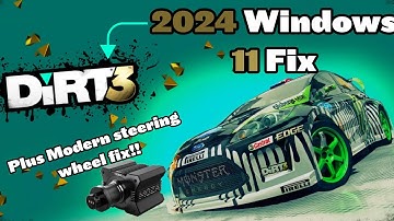 Getting Dirt 3 working on windows 11 PLUS modern steering wheel fix tutorial 2024