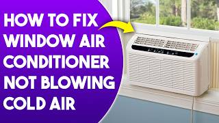 How To Fix A Window Air Conditioner Not Blowing Cold Air: How to Clean a Window AC