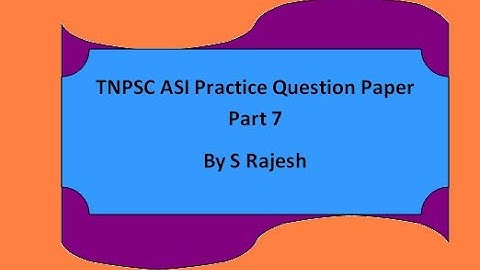 # Tnpsc - ASI - Practice Question Paper - Part 7