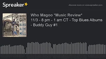 11/3 - 8 pm - 1 am CT - Top Blues Albums - Buddy Guy #1 (part 12 of 20)