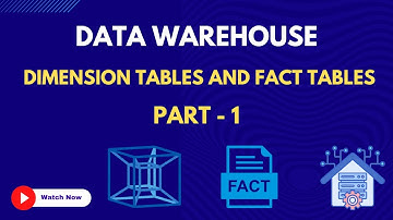 15. Dimension Tables and Fact Tables