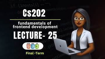 CS202 Fundamental of frontend development | Lecture 25| Virtual University VU |Short Updated lecture