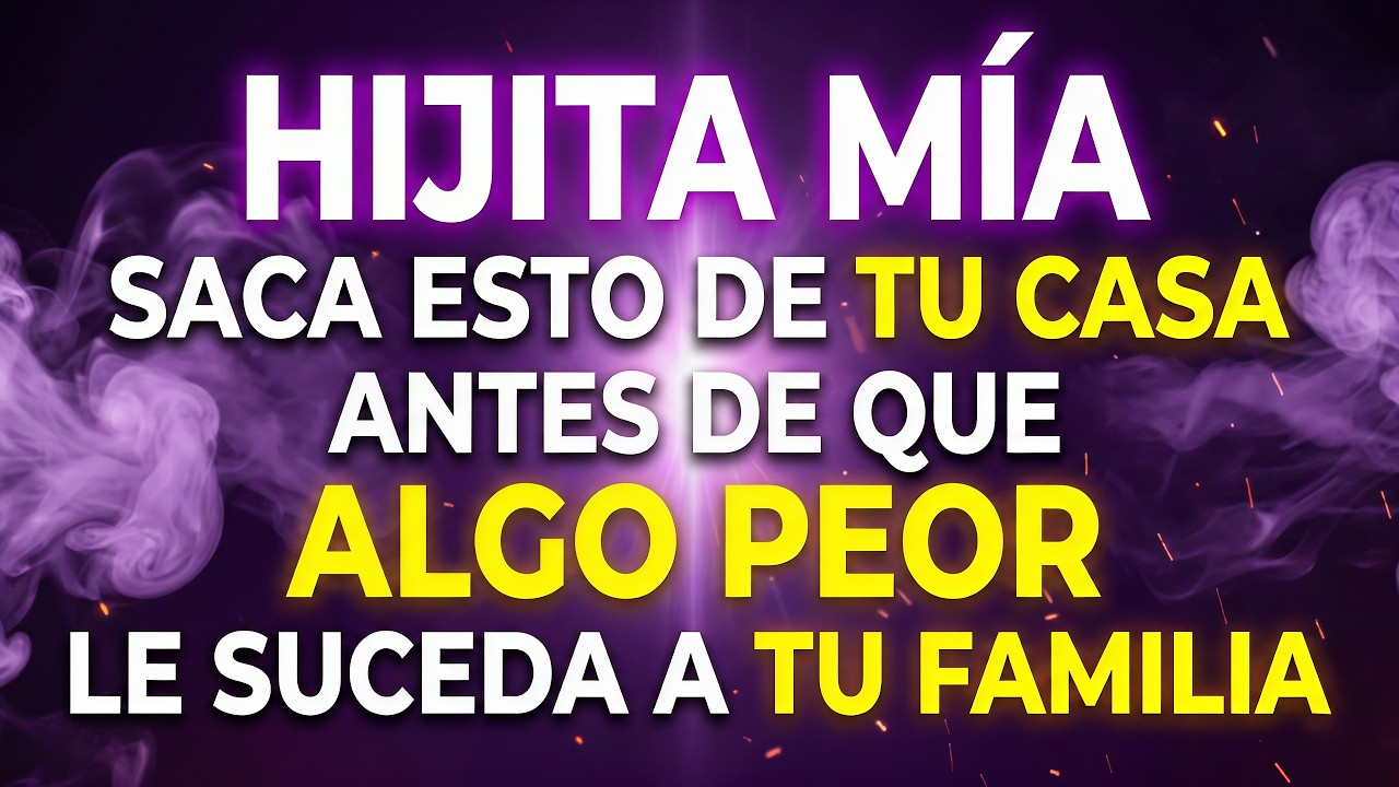DIOS ADVIERTE: HIJITA MÍA, SACA ESTO DE TU CASA AHORA MISMO ANTES DE QUE ALGO PEOR LE SUCEDA...