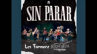 Los Farmerz x Jesús Ojeda - Sin Parar (Audio Official)