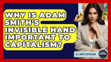 Why Is Adam Smith