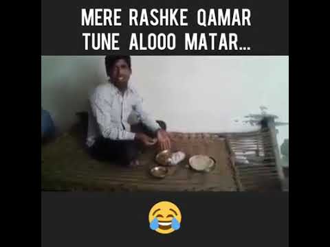 Mere Rashke Qamar Tune Aloo Matar | Funny | Song |2017