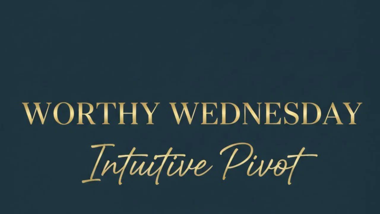 Worthy Wednesday Meditation