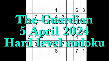 FLUKE WARNING (see comments) Sudoku solution – The Guardian 5 April 2024 Hard level