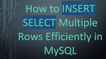 How to INSERT SELECT Multiple Rows Efficiently in MySQL