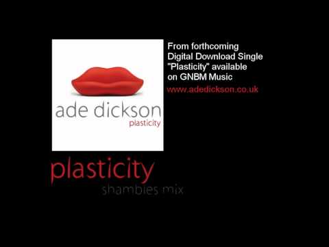 Ade Dickson - Plasticity (Shambles Mix)