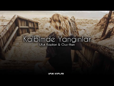 Ufuk Kaplan & Ouz-Han - Kalbimde Yangınlar