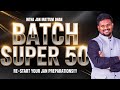 Launching “Super 50 Batch” – The Ultimate Practice Challenge Begins! - Master Every Concept 🔥