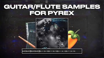 How To Make DARK Guitar/Flute Samples For Pyrex | FL Studio Tutorial 2021