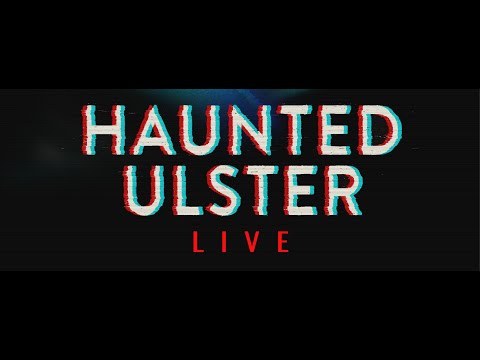 Haunted Ulster Live Trailer (2023)