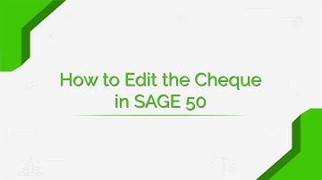 How to Edit the Check/Cheque in Sage 50