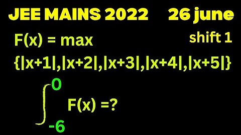 JEE MAINS 2022 pyqs | Definite Integration problems | modulus functions | jee 2025 preparation