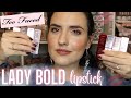 Too Faced Cosmetics LADY BOLD Lipsticks | Close Ups, Lip Swatches + My Review