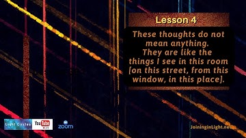 ACIM Lesson 4 ACIM  These thoughts do not mean anything.