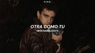 Eros Ramazzotti - Otra Como Tu (Letra/Lyrics)
