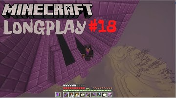 Minecraft Longplay (no commentary) - Part 18: End City Raid - Version 1.18.1 Java