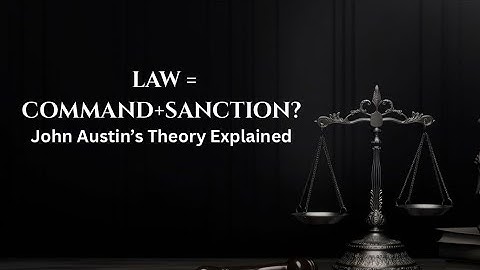 Imperative Theory of Law Explained | John Austin’s Legal Positivism made Simple
