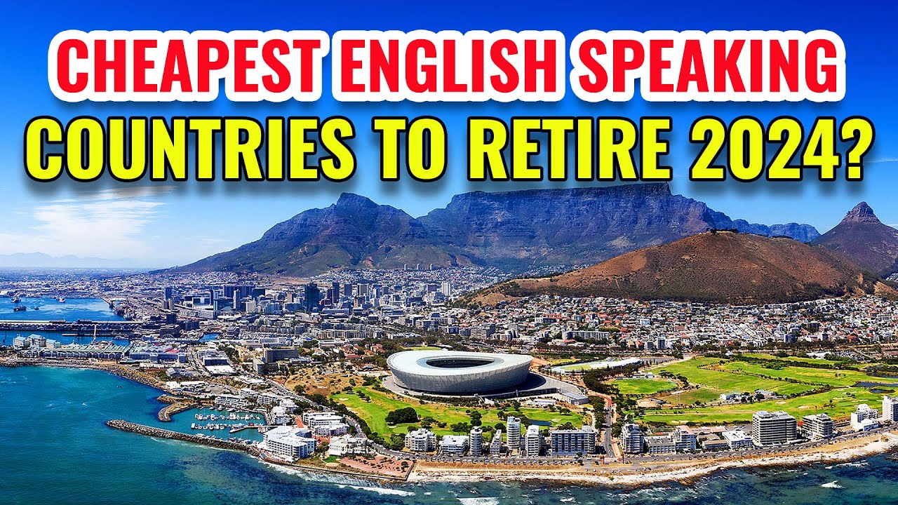 10 Cheapest English Speaking Countries To Retire 2024 YouTube
