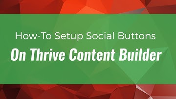 Thrive Content Builder Social Share Buttons Tutorial Video
