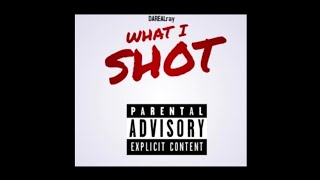 DAREALray - WHAT I SHOT (Official Audio) (Prod.GoldChains