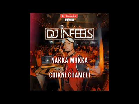 Nakka Mukka X Chikni Chameli  Remix version 