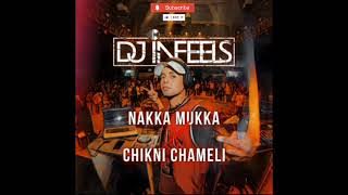 Nakka Mukka X Chikni Chameli ( Remix version )